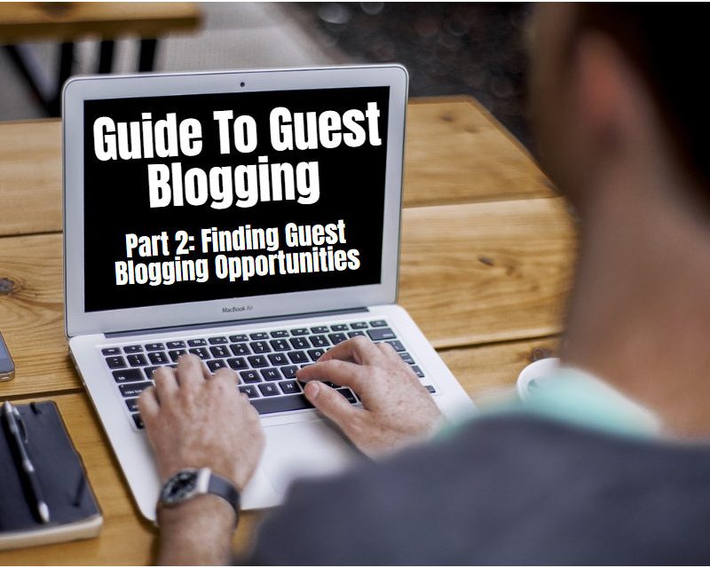 how to find guest blogging opportunities